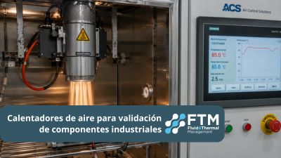 calentadores de aire para validacion de componentes industriales